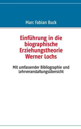 einfuehrung in die biographische erziehungstheorie werner lochs