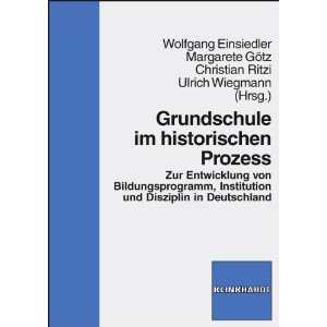 Ulrich Wiegmann (et al.) - Grundschule im historischen Prozess