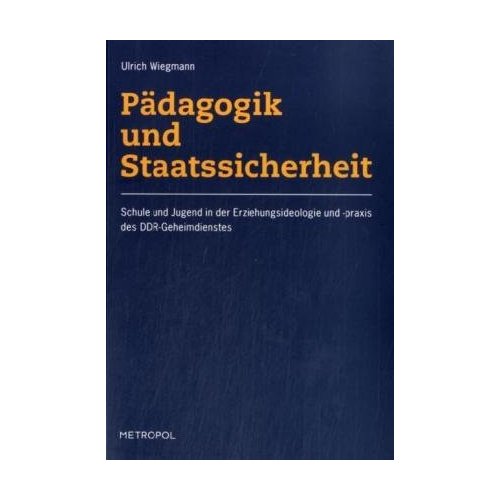 Ulrich Wiegmann - Pädagogik und Staatssicherheit